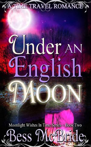 [Moonlight Wishes In Time 02] • Under An English Moon